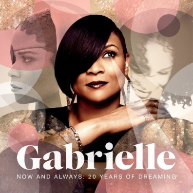 Gabrielle (Габриэль): Now And Always