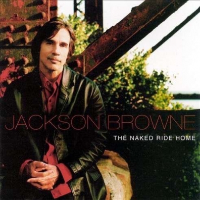 Jackson Browne (Джексон Браун): The Naked Ride Home