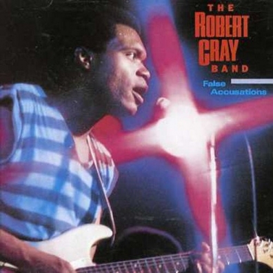 False Accusations Robert Cray (Роберт Крей): False Accusations