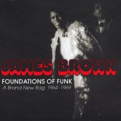 James Brown (Джеймс Браун): Foundations Of Funk