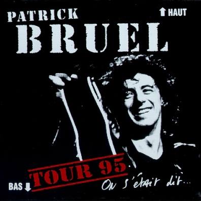 Patrick Bruel (Патрик Брюэль): On S'Était Dit... Tour 95