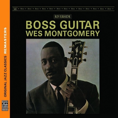Boss Guitar Wes Montgomery (Уэс Монтгомери): Boss Guitar