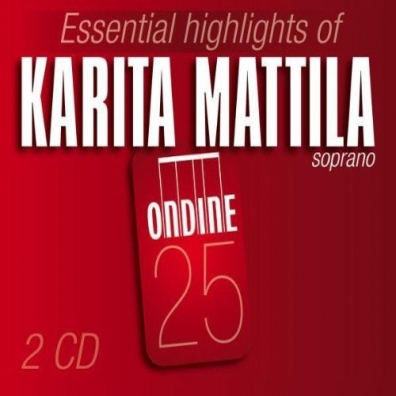 Karita Mattila (Карита Маттила): Mattila: Essential Highlights