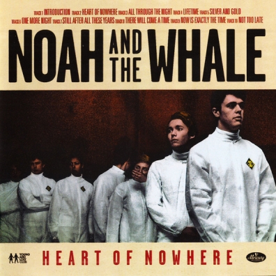 Heart Of Nowhere Noah And The Whale: Heart Of Nowhere