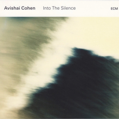 Into The Silence Avishai Cohen (Авишай Коэн): Into The Silence