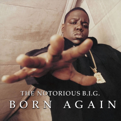 The Notorious B.I.G. (Зе Кристофер Джордж Латор Уоллес): Born Again