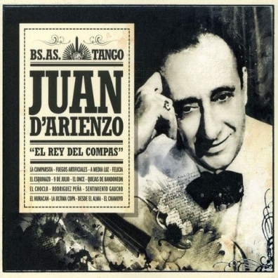 Juan D'Arienzo (Хуан Д’Арьенцо): El Rey Del Compas