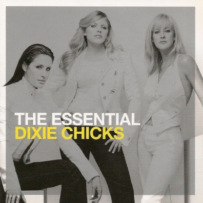 The Essential Dixie Chicks (Дикси Чикс): The Essential