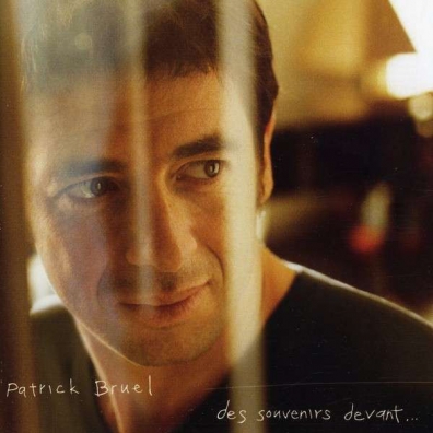 Des Souvenirs Devant... Patrick Bruel (Патрик Брюэль): Des Souvenirs Devant...