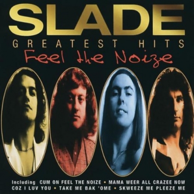 Slade (Слейд): Feel The Noize - Greatest Hits