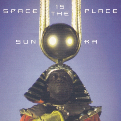 Sun Ra (Сан Ра): Space Is The Place