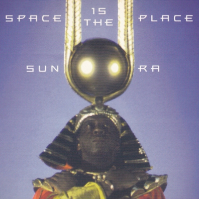 Space Is The Place Sun Ra (Сан Ра): Space Is The Place