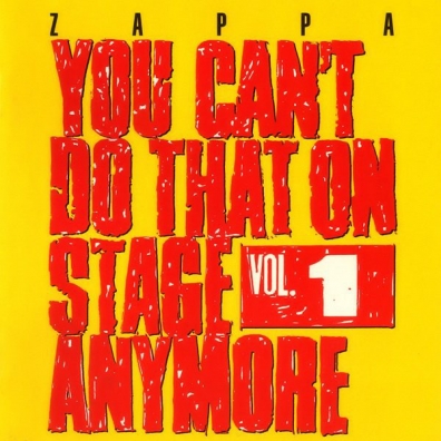 Frank Zappa (Фрэнк Заппа): You Can't Do That On Stage Anymore Vol.1