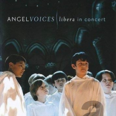 Libera (Либера): Angel Voices: Libera In Concert