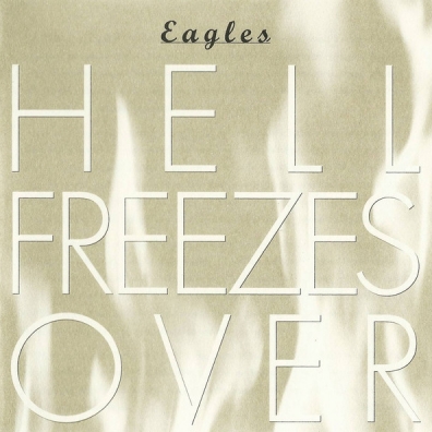 Hell Freezes Over The Eagles (Иглз): Hell Freezes Over