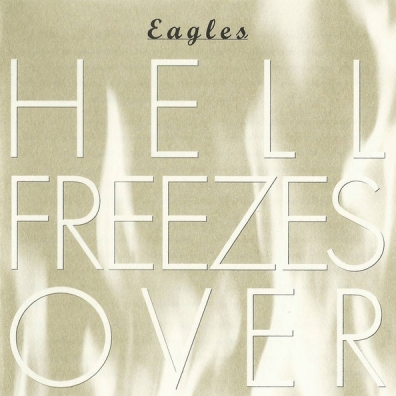 The Eagles (Иглз): Hell Freezes Over