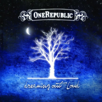 OneRepublic (Он Репаблик): Dreaming Out Loud