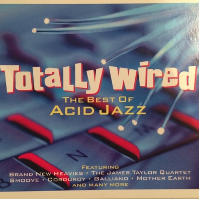 Totally Wired - The Best Of Acid Jazz Totally Wired - The Best Of Acid Jazz