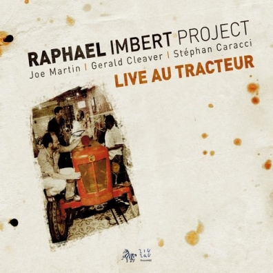 Live Au Tracteur Raphael Imber Project (Рафаэль Имберт Проджект): Live Au Tracteur