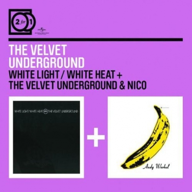 White Light/ White Heat/ The Velvet Underground The Velvet Underground (Зе Валевет Андеграунд): White Light/ White Heat/ The Velvet Underground