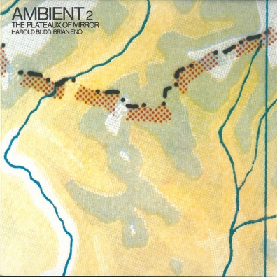 Brian Eno (Брайан Ино): Ambient 2/ The Plateaux Of Mirror