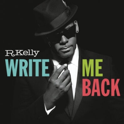 Write Me Back R. Kelly (Ар Келли): Write Me Back
