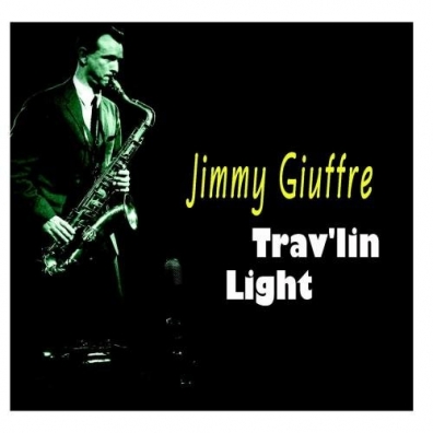 Jimmy Giuffre (Джимми Гьюффре): Trav'lin Light