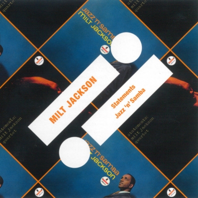 Milt Jackson (Милт Джексон): Statements/ Jazz ‘n’ Samba