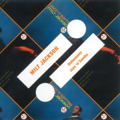 Statements/ Jazz ‘n’ Samba Milt Jackson (Милт Джексон): Statements/ Jazz ‘n’ Samba