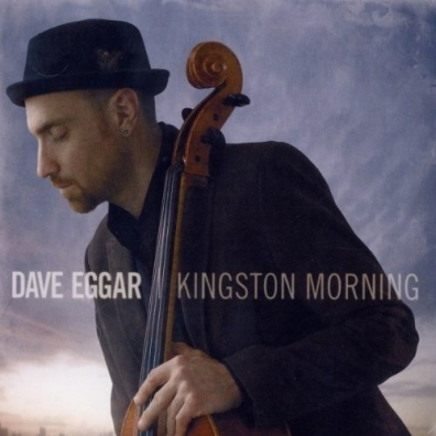 Dave Eggar (Дэйв Эггар): Kingston Morning