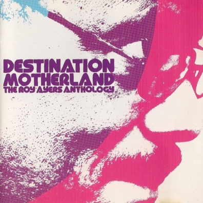 Roy Ayers (Рой Айерс): Destination Motherland: The Anthology
