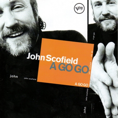 John Scofield (Джон Скофилд): A Go Go