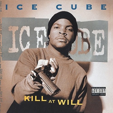 Ice Cube (Айс Кьюб): Kill At Will
