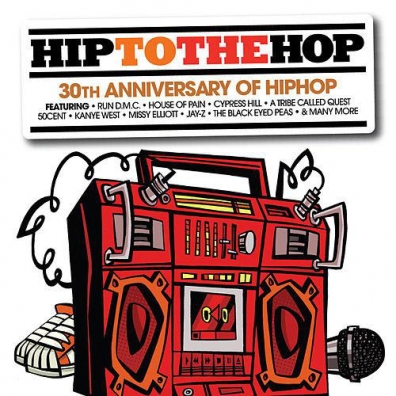 Hip To The Hop: 30th Anniversary Of Hip Hop