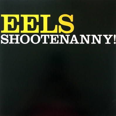 Eels (ЕЕЛС): Shootenanny!