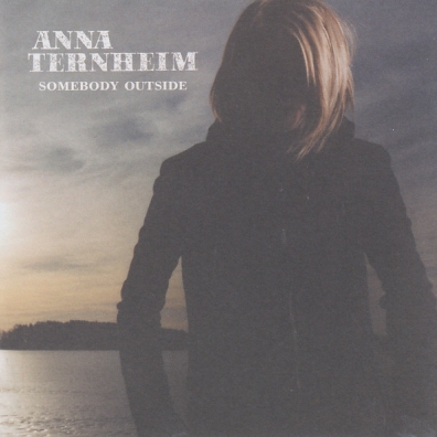 Somebody Outside Anna Ternheim (Анна Тернхейм): Somebody Outside