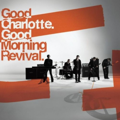 Good Charlotte (Гоод Шарлотте): Good Morning Revival