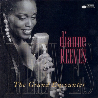 Dianne Reeves (Дайян Ривз): The Grand Encounter