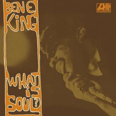 Ben E. King (Бен Кинг): What Is Soul?