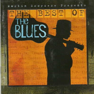 Martin Scorsese Presents The Best Of The Blues