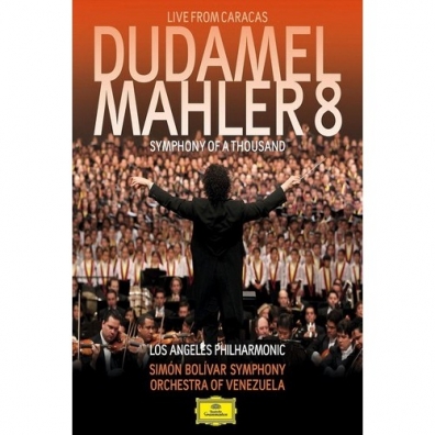 Gustavo Dudamel (Густаво Дудамель): Mahler: Symphony No.8