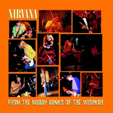 Nirvana (Нирвана): From The Muddy Banks Of The Wishkah