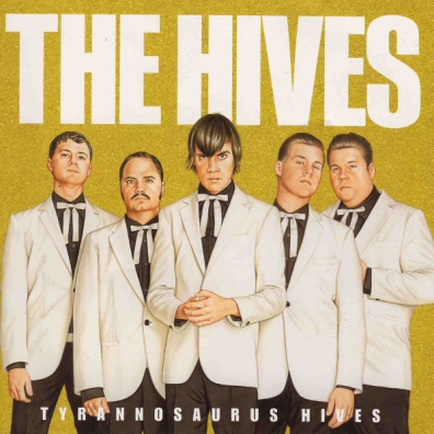 The Hives (Зе Хайвес): Tyrannosaurus Hives