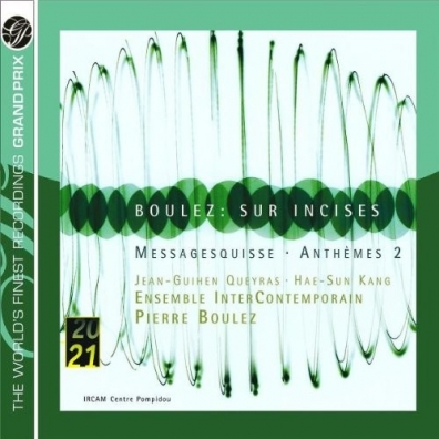 Pierre Boulez (Пьер Булез): Boulez: Sur Incises, Messages