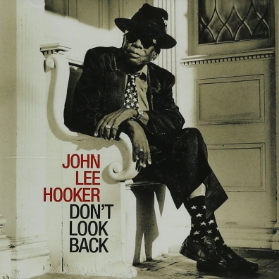 John Lee Hooker (Джон Ли Хукер): Don't Look Back