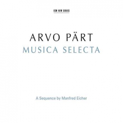 Tallinn Chamber Orchestra (Талин Чамбер Оркестра): Arvo Part: Musica Selecta (A Sequence By Manfred Eicher)