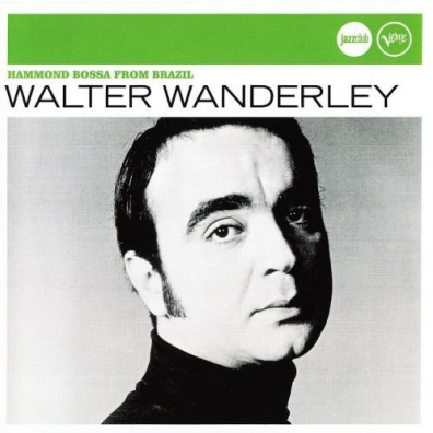 Walter Wanderley (Вандерлей Вальтер): Hammond Bossa From Brazil