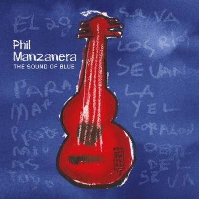 Phil Manzanera (Фил Манзанера): The Sound Of Blue