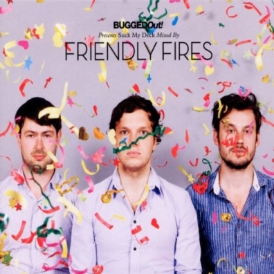 Friendly Fires (Френдли Фирес): Bugged Out! Presents Suck My Deck Mixed By Friendly Fires