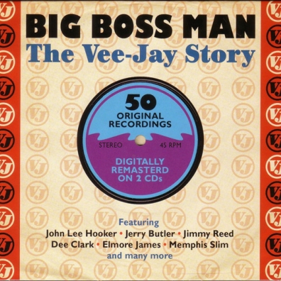 Big Boss Man. The Vee-Jay Story